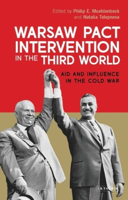 Philip E. Muehlenbeck, Natalia Telepneva - Warsaw Pact Intervention in the Third World, E-bok