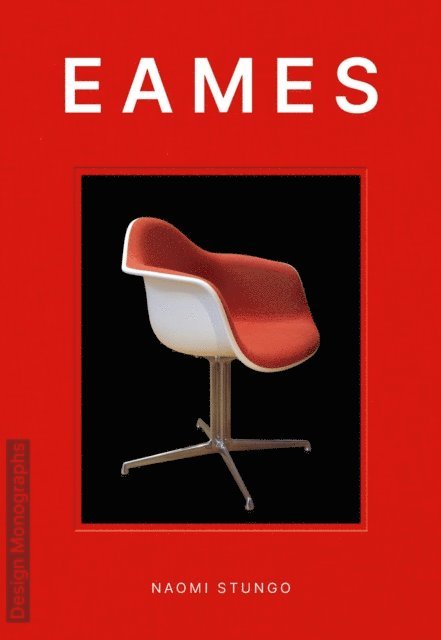 Naomi Stungo - Design Monograph: Eames, E-bok
