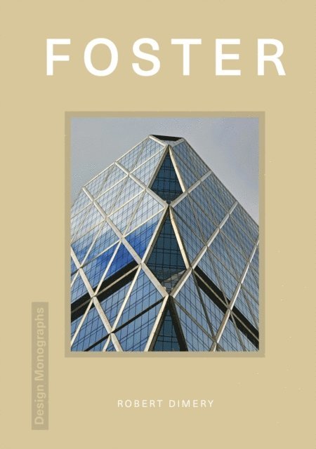 Robert Dimery - Design Monograph: Foster, E-bok