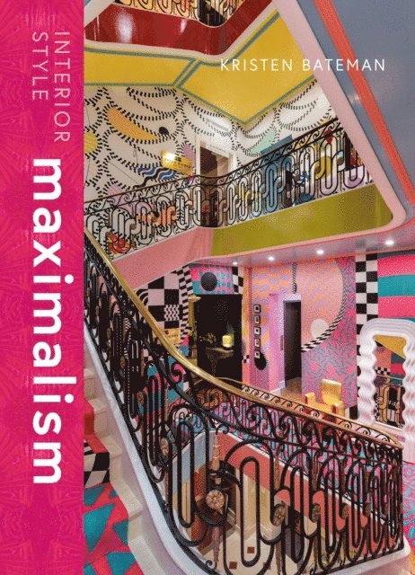 Kristen Bateman - Interior Style: Maximalism, E-bok