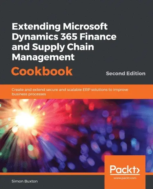 Buxton Simon Buxton - Extending Microsoft Dynamics 365 Finance and Supply Chain Management Cookbook, E-bok. Tillgänglighet: Lägg i varukorg