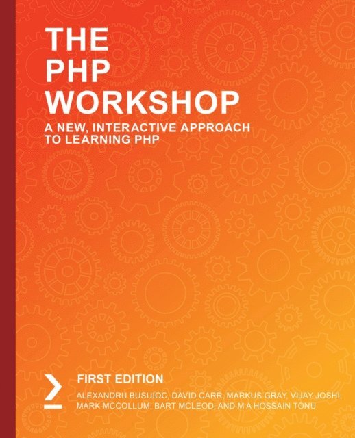 M A Hossain Tonu, Bart McLeod, Mark McCollum, Vijay Joshi, Markus Gray, David Carr, Alexandru Busuioc - PHP Workshop, E-bok