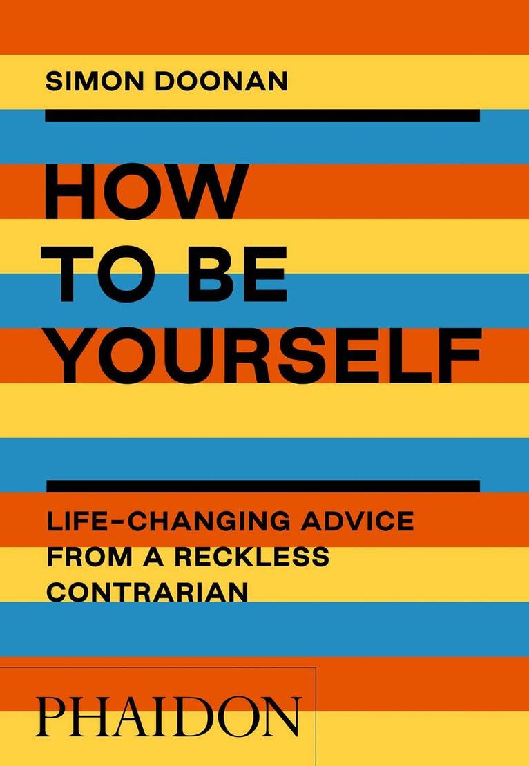 Simon Doonan - How to Be Yourself, Häftad. Tillgänglighet: Tillfälligt slut