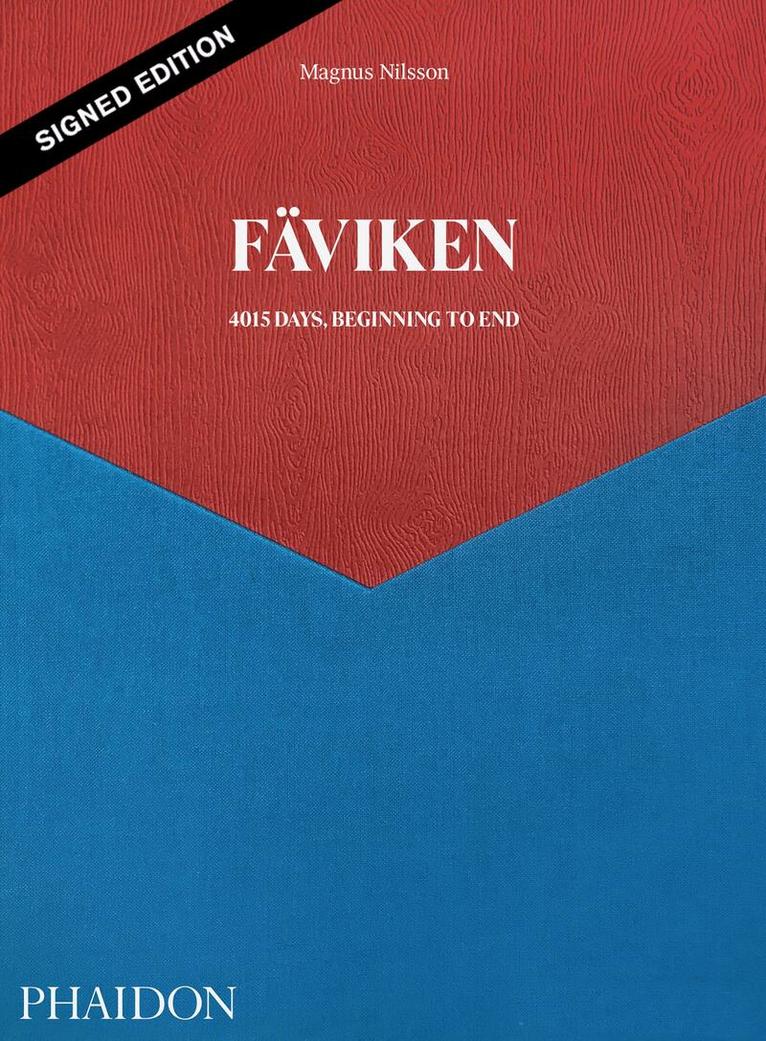 Magnus Nilsson - Fäviken, 4015 Days - Beginning to End (Signed Edition), Inbunden