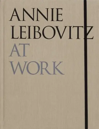 Annie Leibovitz - Annie Leibovitz At Work, Inbunden