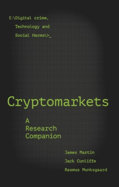 Rasmus Munksgaard, Jack Cunliffe, James Martin - Cryptomarkets, E-bok