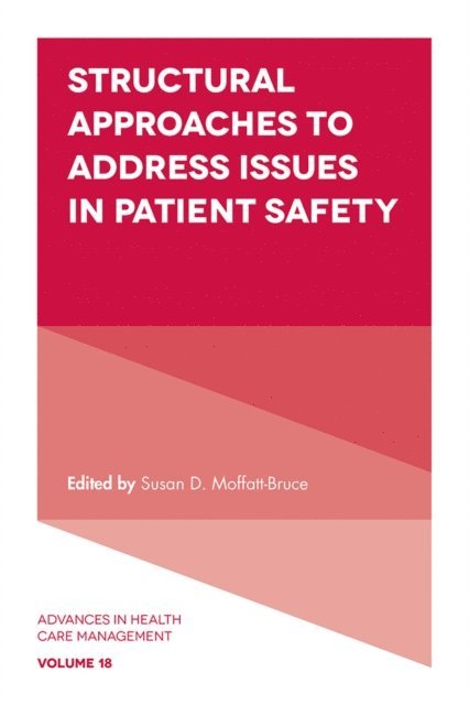 Susan D. Moffatt-Bruce - Structural Approaches to Address Issues in Patient Safety, E-bok