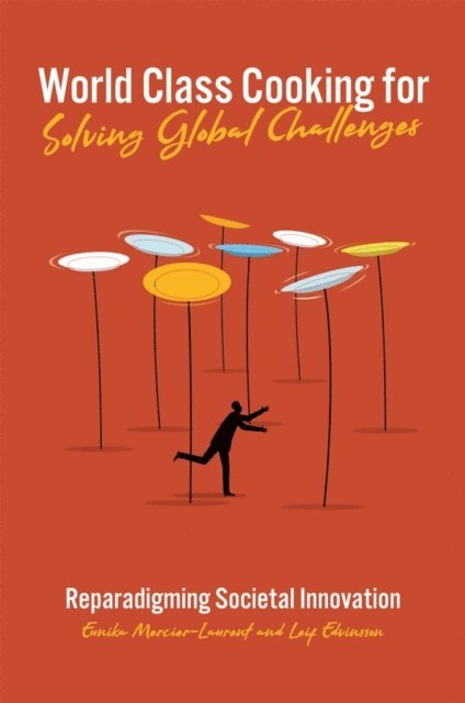Leif Edvinsson, Eunika Mercier-Laurent - World Class Cooking for Solving Global Challenges, E-bok