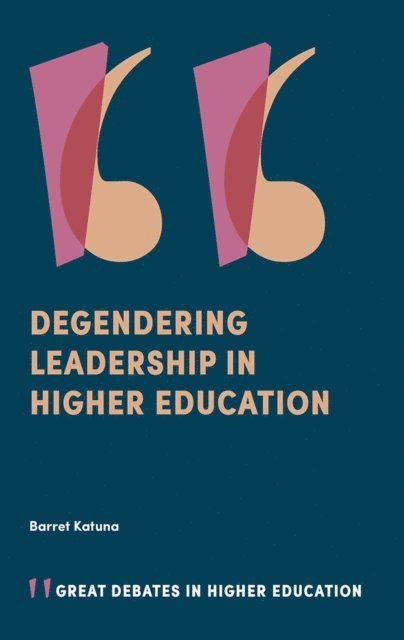 Barret Katuna - Degendering Leadership in Higher Education, E-bok