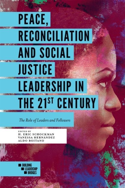 Aldo Boitano, Vanessa Hernandez, H. Eric Schockman - Peace, Reconciliation and Social Justice Leadership in the 21st Century, E-bok