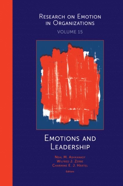 Charmine E. J. Hartel, Wilfred J. Zerbe, Neal M. Ashkanasy - Emotions and Leadership, E-bok