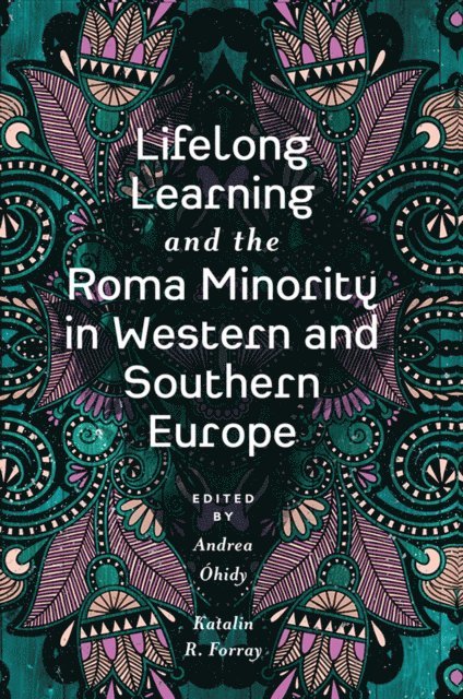 Katalin R. Forray, Andrea Ohidy - Lifelong Learning and the Roma Minority in Western and Southern Europe, E-bok