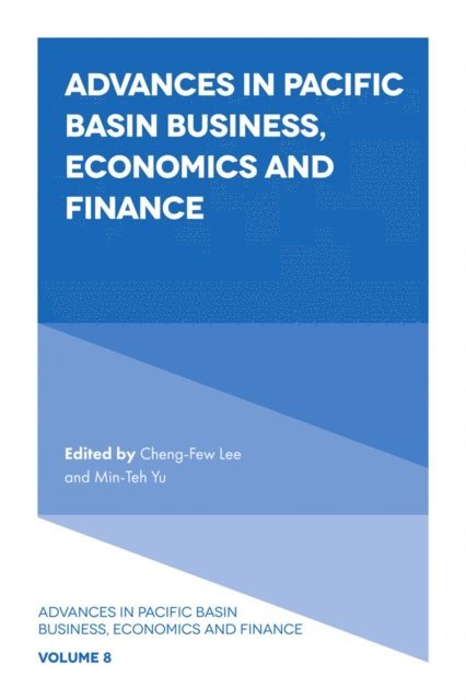 Min-Teh Yu, Cheng-Few Lee - Advances in Pacific Basin Business, Economics and Finance, E-bok