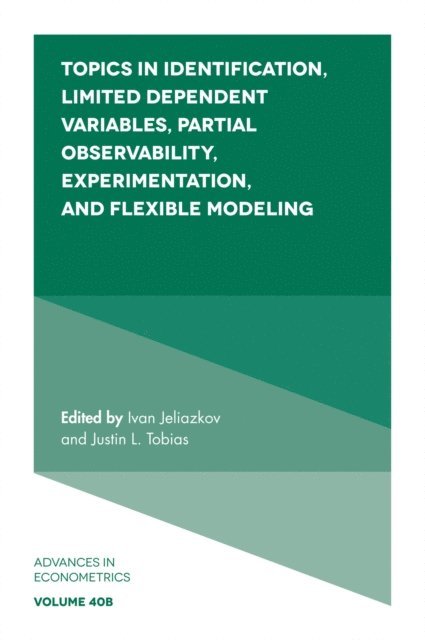 Justin Tobias, Ivan Jeliazkov - Topics in Identification, Limited Dependent Variables, Partial Observability, Experimentation, and Flexible Modeling, E-bok