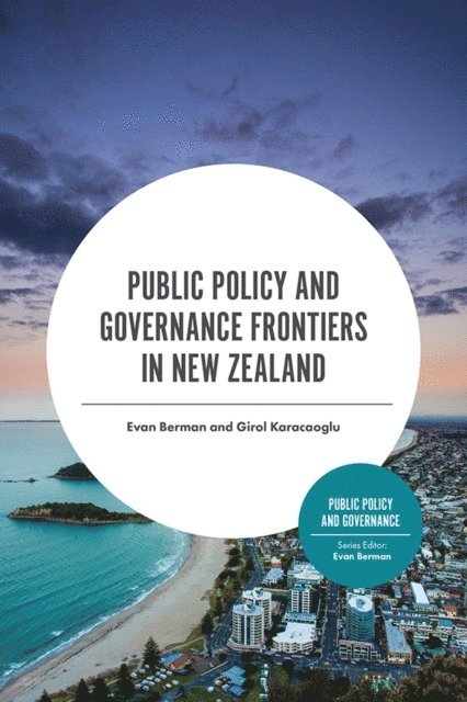 Girol Karacaoglu, Evan Berman - Public Policy and Governance Frontiers in New Zealand, E-bok