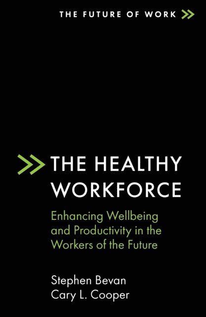 Cary L. Cooper, Stephen Bevan - Healthy Workforce, E-bok