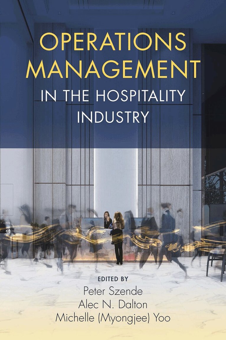 Peter Szende, Alec N. Dalton, Michelle (Myongjee) Yoo - Operations Management in the Hospitality Industry, Inbunden. Tillgänglighet: Lägg i varukorg