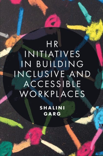 Shalini Garg - HR Initiatives in Building Inclusive and Accessible Workplaces, E-bok