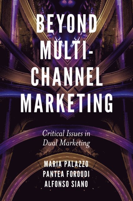 Alfonso Siano, Pantea Foroudi, Maria Palazzo - Beyond Multi-Channel Marketing, E-bok