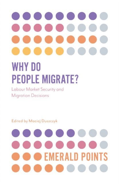 Maciej Duszczyk - Why Do People Migrate?, E-bok