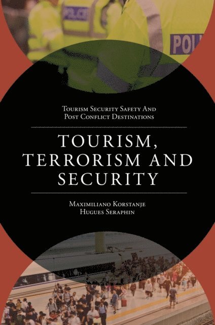 Hugues Seraphin, Maximiliano E. Korstanje - Tourism, Terrorism and Security, E-bok