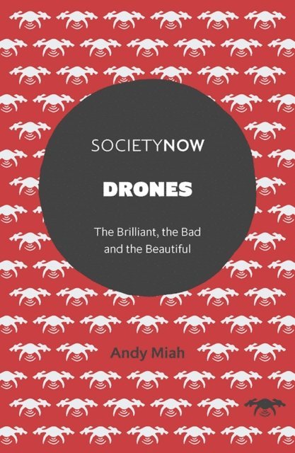 Andy Miah - Drones, E-bok