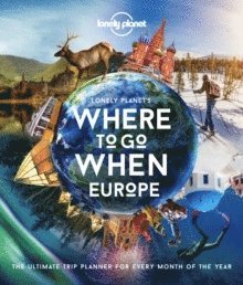 Lonely Planet - Lonely Planet Lonely Planet's Where To Go When Europe, Inbunden