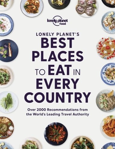 Food - Lonely Planet's Best Places to Eat in Every Country, Inbunden