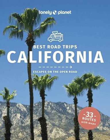 Lonely Planet, Andrew Bender, Brett Atkinson, Amy C Balfour, Alison Bing, Cristian Bonetto, Celeste Brash, Jade Bremner, Bailey Freeman, Michael Grosberg, Ashley Harrell, Mark Johanson, Andrea Schulte-Peevers, Wendy Yanagihara - Lonely Planet Best Road Trips California, Häftad