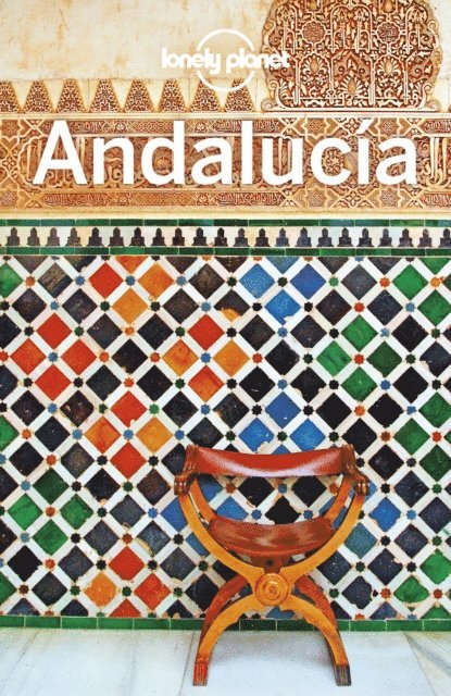 Isabella Noble, Duncan Garwood, Gregor Clark - Lonely Planet Andalucia, E-bok
