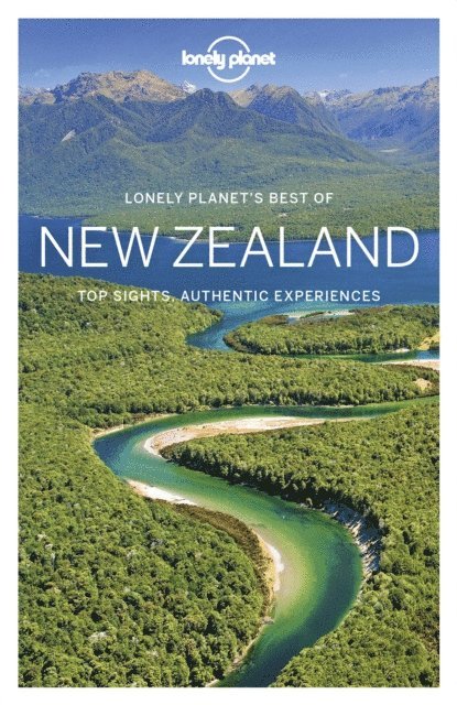 Charles Rawlings-Way, Monique Perrin, Peter Dragicevich, Andrew Bain, Brett Atkinson, Tasmin Waby - Lonely Planet Best of New Zealand, E-bok