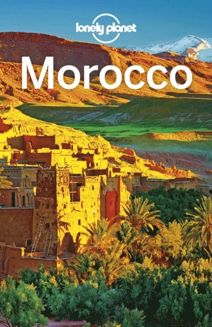 Sarah Gilbert - Lonely Planet Morocco, E-bok