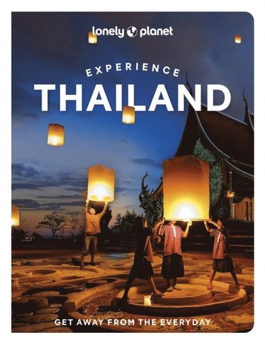 Experience Thailand by Lonely Planet