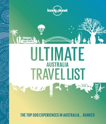 Lonely Planet - Lonely Planet Ultimate Australia Travel List, Inbunden