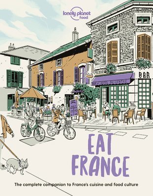 Food, Bridget Blair, Polly Thomas - Lonely Planet Eat France, Häftad