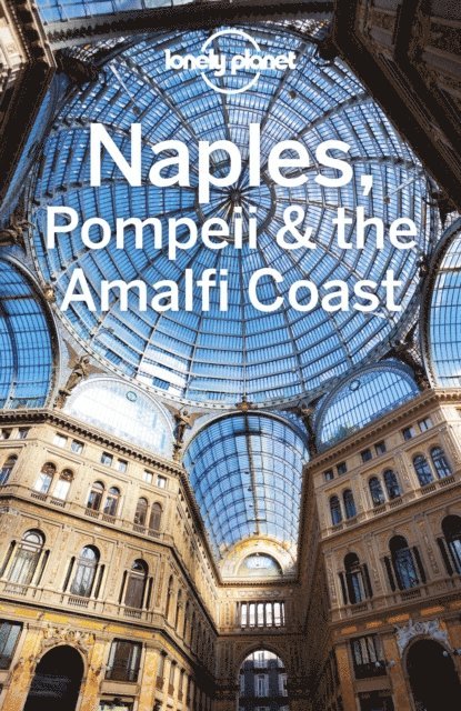 Brendan Sainsbury, Cristian Bonetto - Lonely Planet Naples, Pompeii & the Amalfi Coast, E-bok