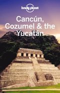 Lonely Planet Cancun, Cozumel & the Yucatan