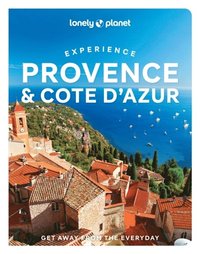 Lonely Planet Experience Provence &; the Cote d'Azur