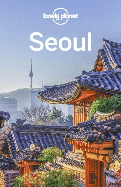 Trisha Ping, Thomas O'Malley - Lonely Planet Seoul, E-bok
