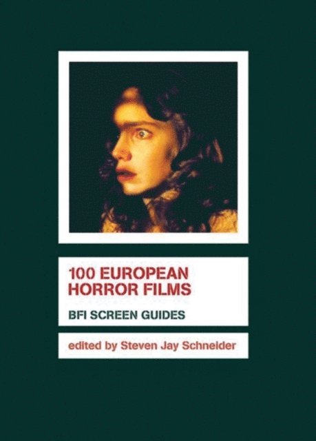 Steven Jay Schneider - 100 European Horror Films, E-bok