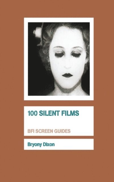 Bryony Dixon - 100 Silent Films, E-bok