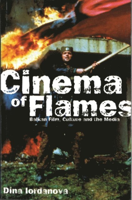 Dina Iordanova - Cinema of Flames, E-bok