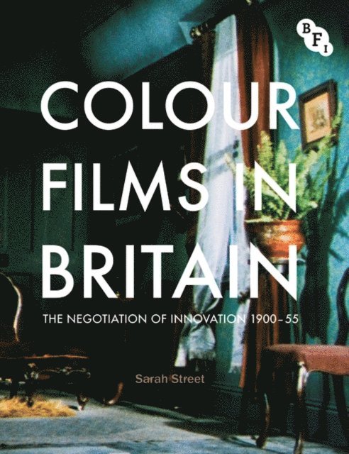 Sarah Street - Colour Films in Britain, E-bok