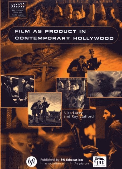 Nick Lacey, Roy Stafford - Film As Product in Contemporary Hollywood, E-bok