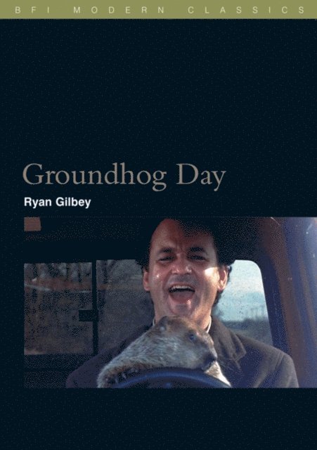 Ryan Gilbey - Groundhog Day, E-bok