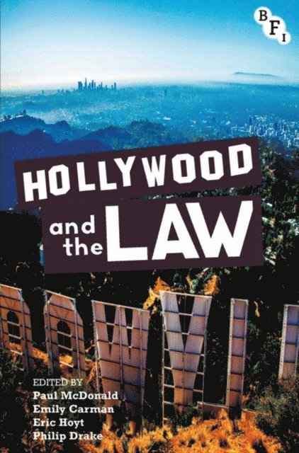 Paul McDonald, Emily Carman, Eric Hoyt, Philip Drake - Hollywood and the Law, E-bok