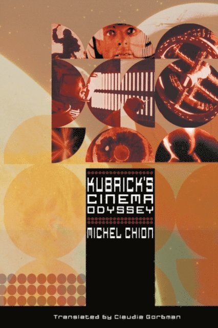 Michel Chion - Kubrick's Cinema Odyssey, E-bok