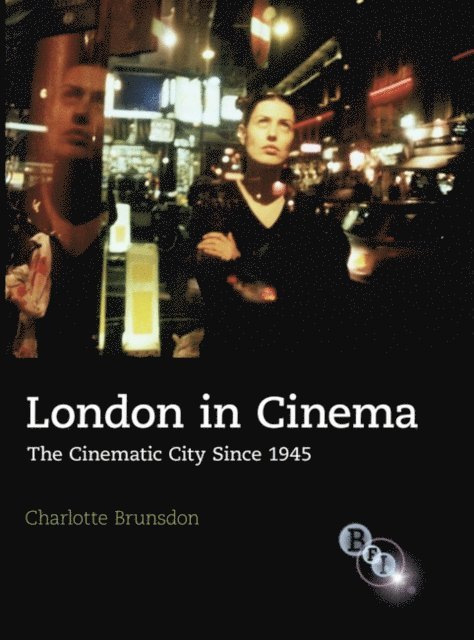 Charlotte Brunsdon - London in Cinema, E-bok