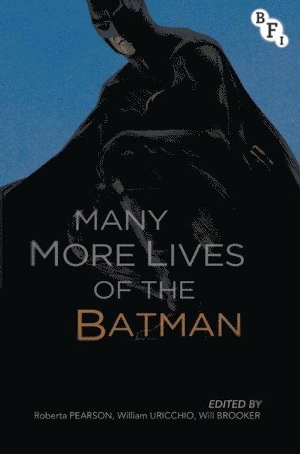 Roberta Pearson, William Uricchio, Will Brooker - Many More Lives of the Batman, E-bok