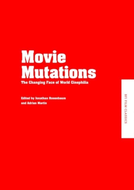 Jonathan Rosenbaum, Adrian Martin - Movie Mutations, E-bok
